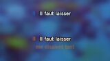 Video Karaoke Il faut laisser le temps au temps - Félix Gray