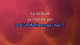 Karaokê La solitude ça n'existe pas - Gilbert Bécaud