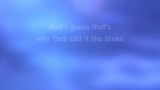 Video Karaoke Liedje I Guess That's Why They Call It the Blues - Elton John