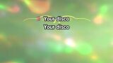 Karaoké Your Disco Needs You - Kylie Minogue