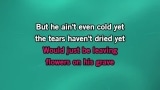Karaoké He Ain't Even Cold Yet - Gretchen Wilson