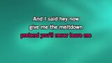 Karaoké Give Me The Meltdown - Rob Thomas