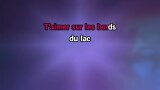 Video Karaoke Le lac - Julien Doré - Karaoke Canzoni