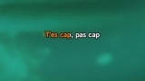 Karaokê T'es pas cap