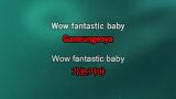 Karaoké Fantastic Baby - BigBang (빅뱅)