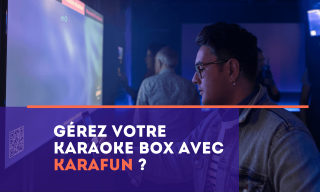 Nos conseils pour gérer votre karaoké box avec KaraFun Business