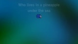 Video Karaoke SpongeBob SquarePants Theme - SpongeBob SquarePants - Karaoke Canzoni