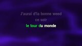 Video Karaoke Bonne weed - Taïro