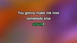 Karaoké You Gonna Make Me Love Somebody Else - The Jones Girls