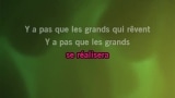 Karaokê Y'a pas que les grands qui rêvent - Valentina Tronel