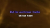 Karaokê Tobacco Road - Lou Rawls