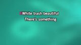 Karaoké White Trash Beautiful - Everlast