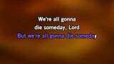 We're All Gonna Die Someday Karaoke - Kasey Chambers