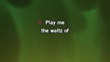 Karaoké Play Me the Waltz of the Angels - The Derailers