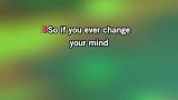 If You Ever Change Your Mind Karaoke - Teddy Swims