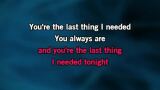 Karaoké You're The Last Thing I Needed Tonight - John Schneider