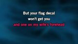 Karaoké Your Flag Decal Won't Get You Into Heaven Anymore - John Prine