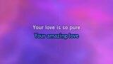 Amazing Love Karaoke - Hillsong Worship