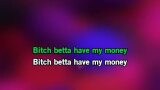 Karaoké Bitch Betta Have My Money - AMG